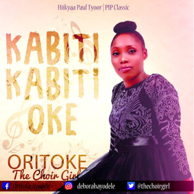 Oritoke The Choir Girl - Kabiti Kabiti Oke - Mp3