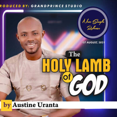 Austine Uranta - Holy Lamb of God - Mp3