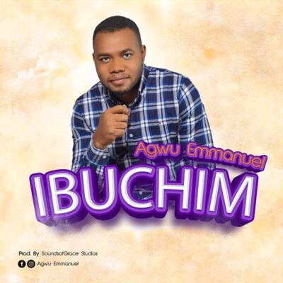 Agwu Emmanuel - Ibuchim - Mp3