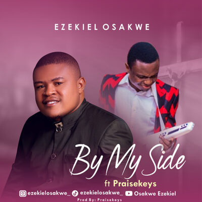Ezekiel Osakwe Ft. Praisekeys - By Myside - Mp3