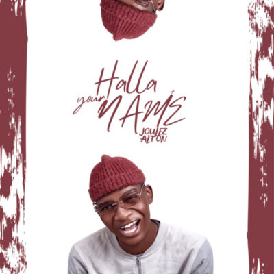Joulez Alton - Halla Your Name - Mp3