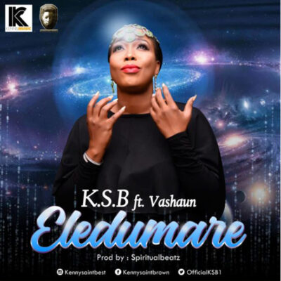 K.S.B Ft. Vashawn – Eledumare - Mp3