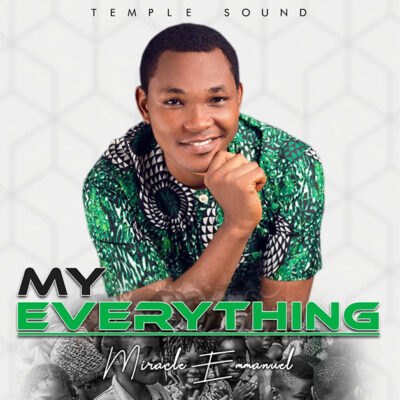 Miracle Emmanuel - My Everything - Mp3