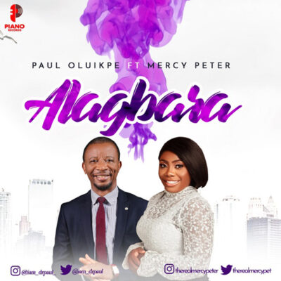 Paul Oluikpe Ft. Mercy Peter - Alagbara - Mp3