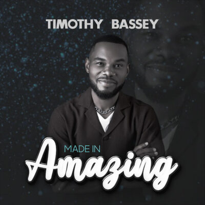 Timothy Bassey - Made In Amazing - Mp3