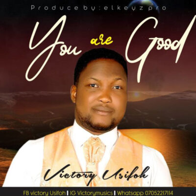Victory Usifoh - You Are Good - Mp3