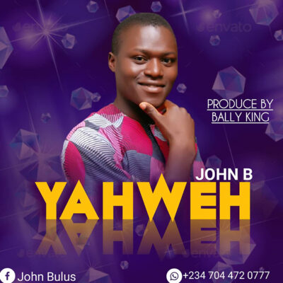 John B ashigan -Yahweh - Mp3